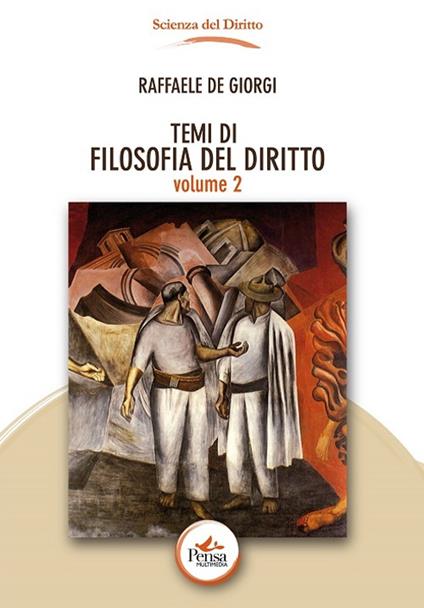 Temi di filosofia del diritto. Vol. 2 - Raffaele De Giorgi - copertina