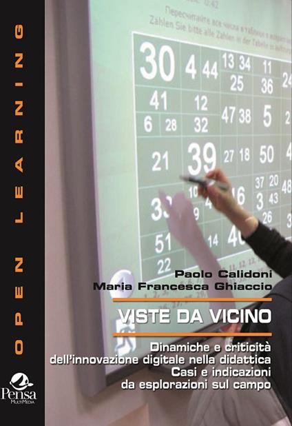 Viste da vicino. Dinamiche e criticità dell'innovazione digitale nella didattica... - Paolo Calidoni,M. Francesca Ghiaccio - copertina