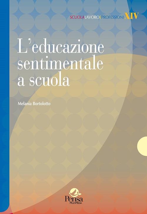 L' educazione sentimentale a scuola - Melania Bortolotto - copertina