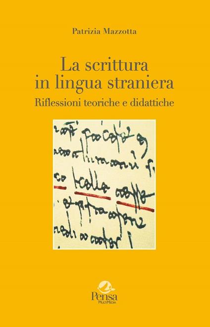 La scrittura in lingua straniera. Riflessioni teoriche e didattiche - Patrizia Mazzotta - copertina
