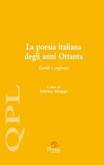 La poesia italiana degli anni Ottanta. Esordi e conferme. Vol. 1
