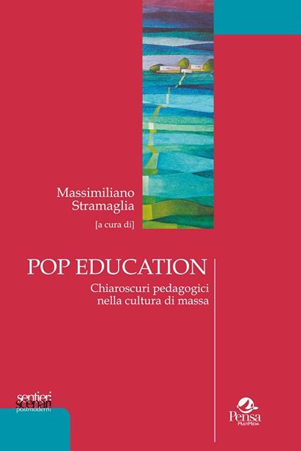 Pop education. Chiaroscuri pedadogici nella cultura di massa - copertina