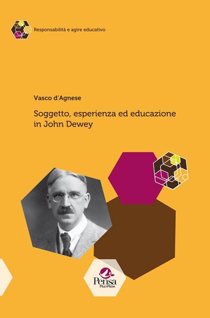 Soggetto, esperienza ed educazione in John Dewey - Vasco D'Agnese - copertina