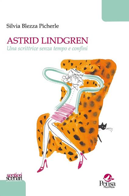Astrid Lindgren. Una scrittrice senza tempo e confini - Silvia Blezza Picherle - copertina