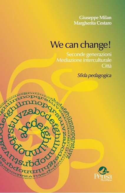 We can change! Seconde generazioni, mediazione interculturale, città. Sfida pedagogica - Giuseppe Milan,Margherita Cestaro - copertina