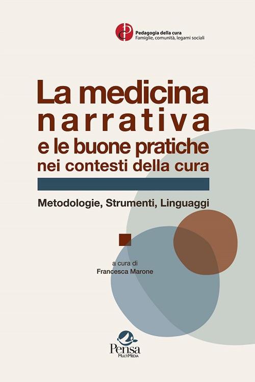 La medicina narrativa e le buone pratiche nei contesti di cura. Metodologie, strumenti, linguaggi - copertina