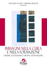 Immagini nella cura e nella formazione. Cinema, fotografia e digital storytelling