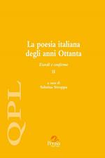 La poesia italiana degli anni Ottanta. Esordi e conferme. Vol. 2