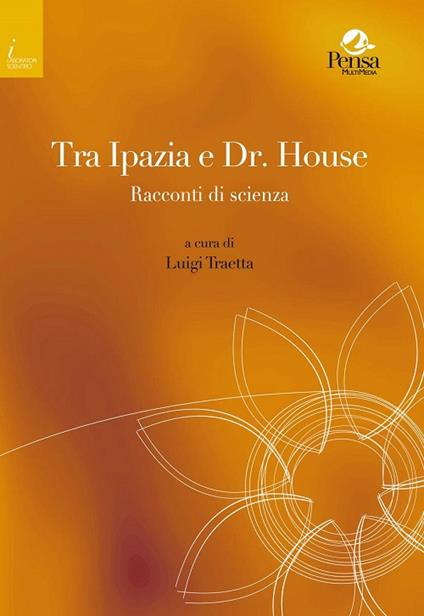 Tra Ipazia e Dr. House. Racconti di scienza - copertina