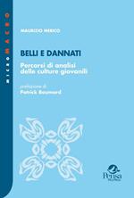 Belli e dannati. Percorsi di analisi delle culture giovanili