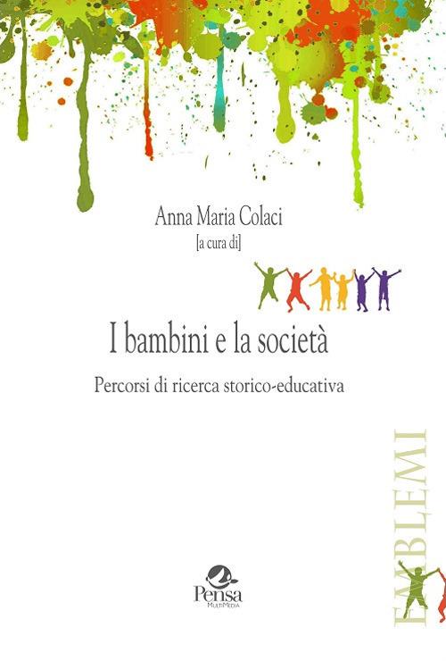 I bambini e la società. Percorsi di ricerca storico-educativa - copertina