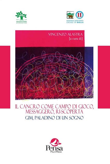 Il cancro come campo da gioco, messaggero, ri-scoperta. Gim, paladino di un sogno - copertina