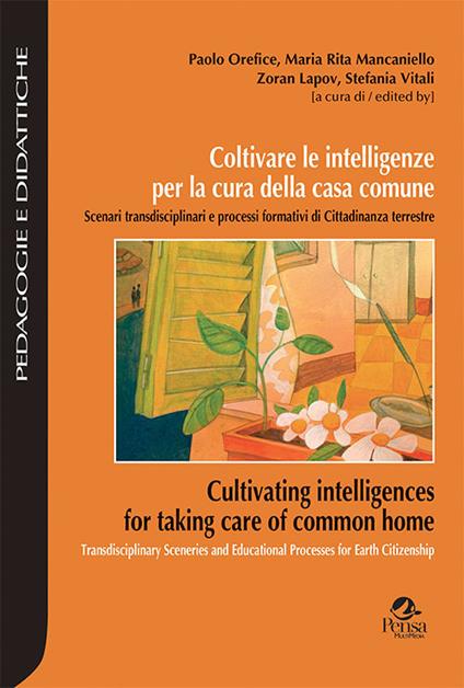 Coltivare le intelligenze per la cura della casa comune. Scenari transdisciplinari e processi formativi di cittadinanza terrestre - copertina