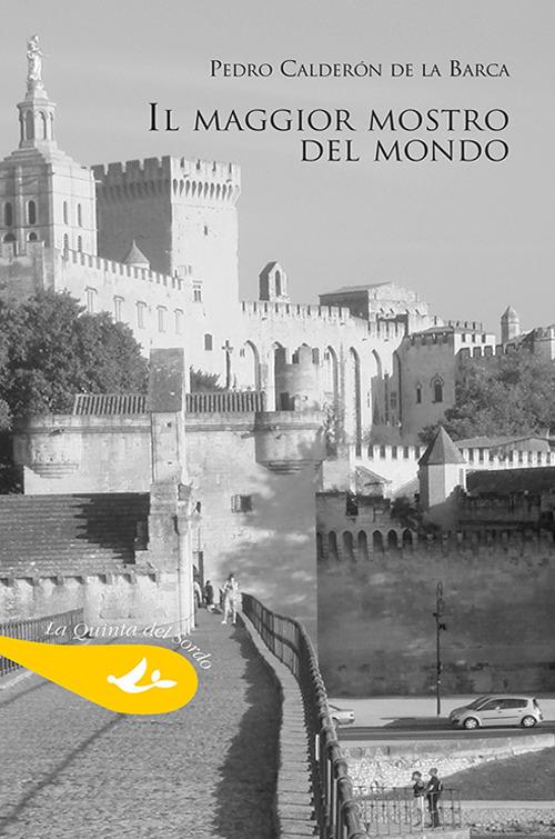 Il maggior mostro del mondo - Pedro Calderón de la Barca - copertina