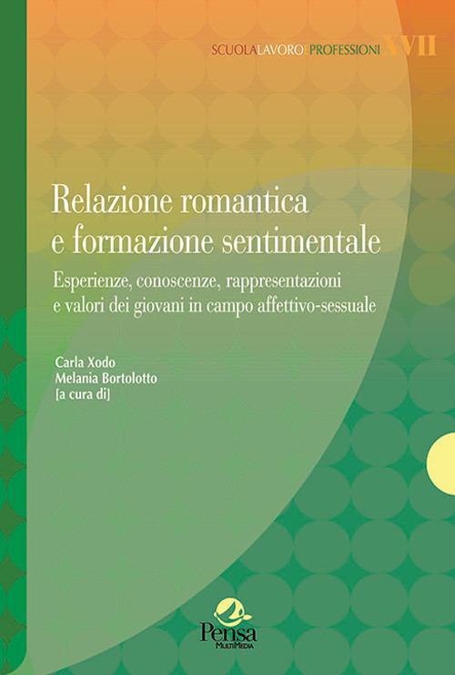 Relazione romantica e formazione sentimentale. Esperienze, conoscenze, rappresentazioni e valori dei giovani in campo affettivo-sessuale - copertina