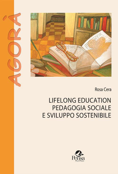 Lifelong education pedagogia sociale e sviluppo sostenibile - Rosa Cera - copertina