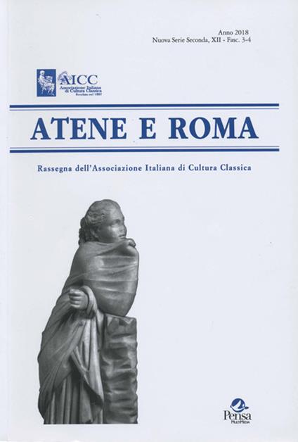 Atene e Roma. Rassegna dell'Associazione italiana di cultura classica (2018). Vol. 3-4 - copertina