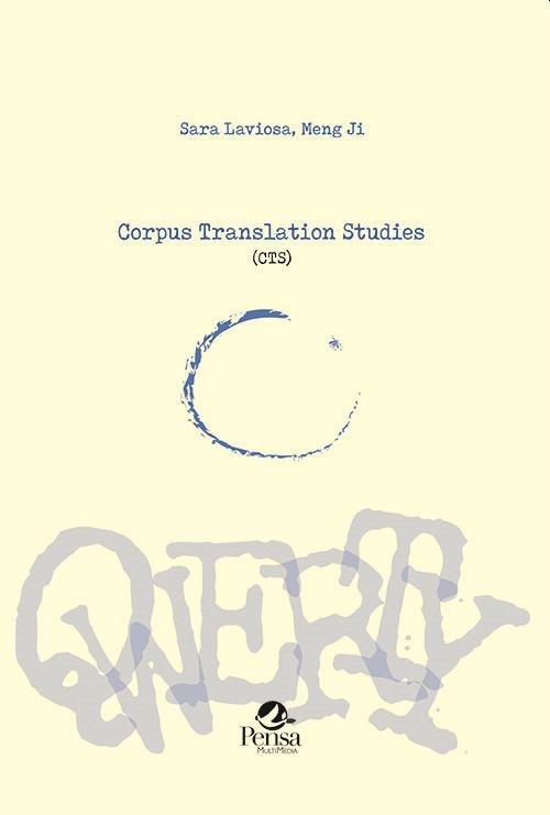 Corpus Translation Studies (CTS) - Sara Laviosa,Meng Ji - copertina