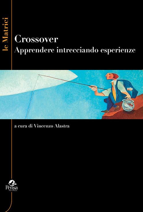 Crossover. Apprender intrecciando esperienze - copertina