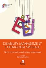 Disability management e pedagogia speciale. Nodi concettuali e declinazioni professionali