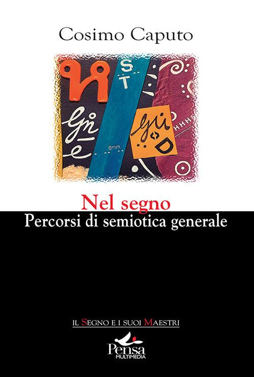 Nel segno. Percorsi di semiotica generale - Cosimo Caputo - copertina