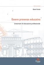 Essere presenza educativa. Lineamenti di educazione professionale