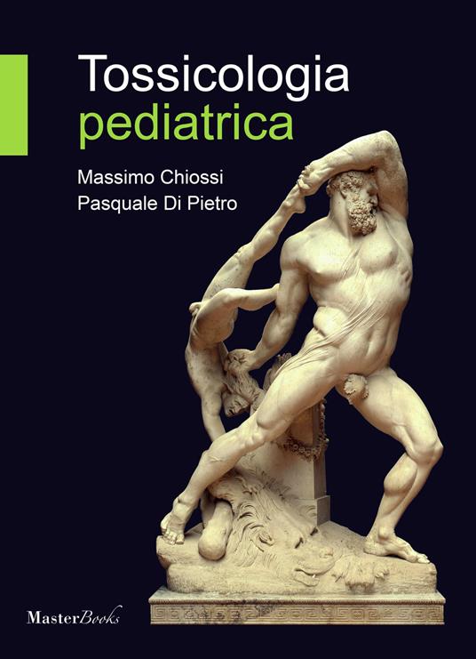 Tossicologia pediatrica - Massimo Chiossi,Pasquale Di Pietro - 3