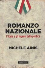 Romanzo nazionale. L'Italia e gli inganni della politica