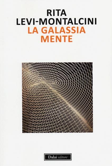La galassia mente - Rita Levi-Montalcini - copertina