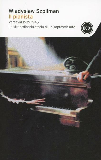 Il pianista. Varsavia 1939-1945. La straordinaria storia di un sopravvissuto - Wladyslaw Szpilman - copertina