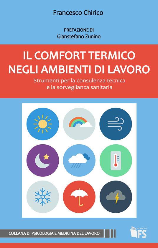 Il comfort termico negli ambienti di lavoro. Strumenti per la consulenza tecnica e la sorveglianza sanitaria - Francesco Chirico - ebook