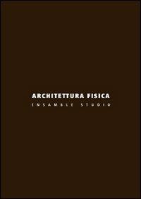 Architettura fisica. Ensamble Studio - copertina