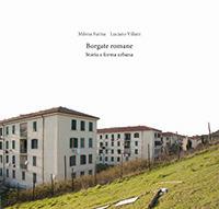 Borgate romane. Storia e forma urbana  - Milena Farina,Luciano Villani - copertina