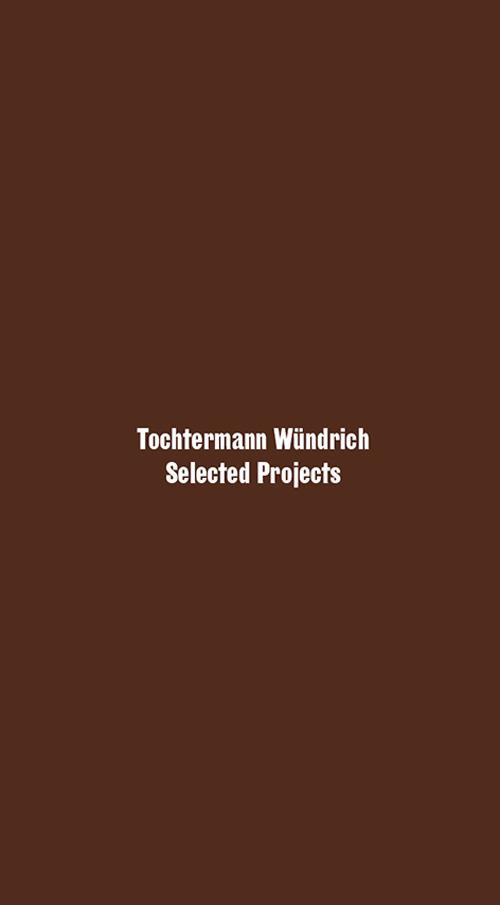 Tochtermann Wündrich. Selected projects. Ediz. italiana e inglese - Tochtermann Wündrich - copertina