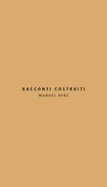 Racconti costruiti. Manuel Herz. Ediz. italiana e inglese