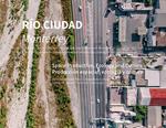 Río ciudad. Monterrey. Space production, ecology and culture. Ediz. spagnola e inglese