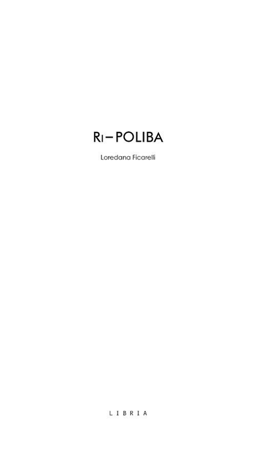 Ri-Poliba. 2013/2019 Progetti per gli spazi dell'università . Ediz. multilingue - Loredana Ficarelli - copertina