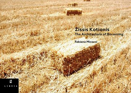 Zissis Kotionis. The architecture of becoming. Ediz. italiana e inglese - Fabiano Micocci - copertina