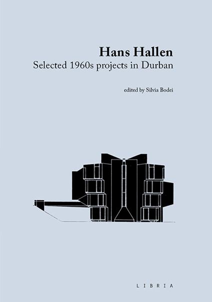 Hans Hallen. Selected 1960s projects in Durban - copertina