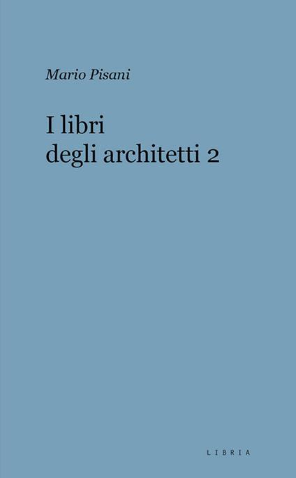 I libri degli architetti. Vol. 2 - Mario Pisani - copertina