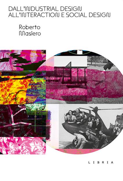 Dall’industrial design all’interaction e social design - Roberto Masiero - copertina