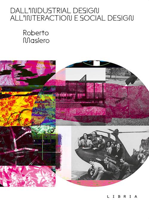 Dall’industrial design all’interaction e social design - Roberto Masiero - copertina