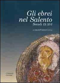 Gli ebrei nel Salento. Secoli IX-XVI - copertina