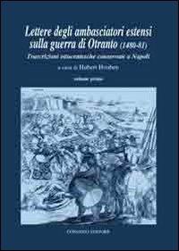Lettere degli ambasciatori estensi sulla guerra di Otranto (1480-81). Trascrizioni ottocentesche conservate a Napoli - copertina