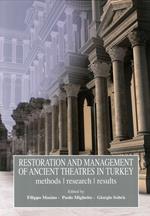 Restoration and management of ancient theatres in Turkey. Method, research, result