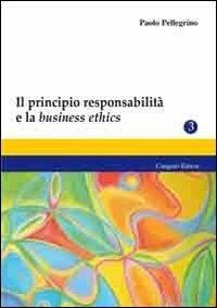Il principio responsabilità e la business ethics - Paolo Pellegrino - copertina