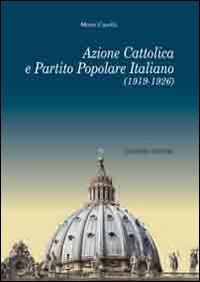 Azione cattolica e partito popolare italiano (1919-1926) - Mario Casella - copertina