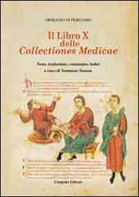 Il libro 10° delle collectiones medicae. Testo, traduzione, commento, indici. Testo italiano e latino - Oribasio di Pergamo - copertina