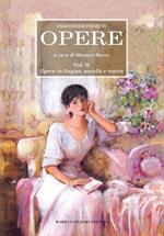 Opere. Vol. 2: Opere in lingua: novelle e teatro.
