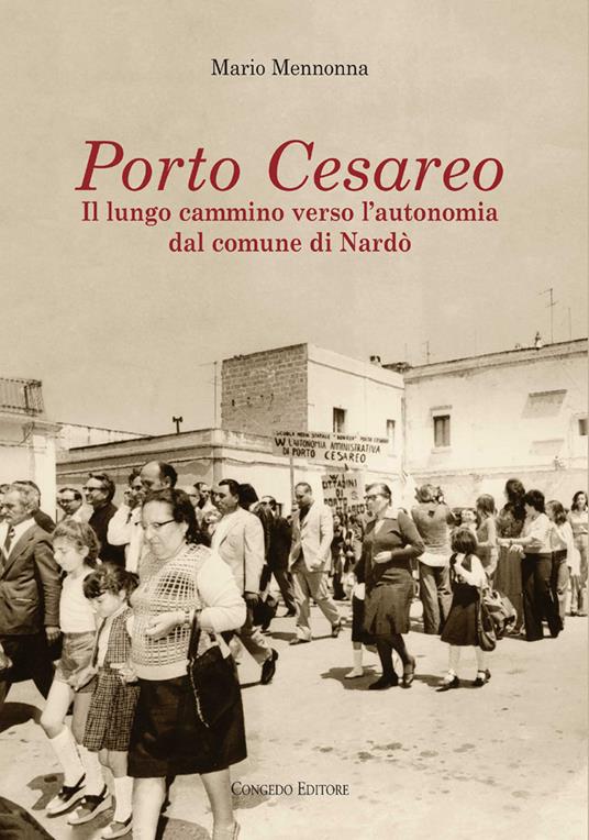 Porto Cesareo. Il lungo cammino verso l'autonomia dal comune di Nardò - Mario Mennonna - copertina
